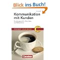 Pocket Business: Kommunikation mit Kunden: Kundengespr�che, After Sales und Reklamation: Kundengespr�ch, After Sales und Reklamation