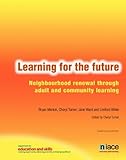 Learning for the future : neighbourhood renewal through adult and community learning