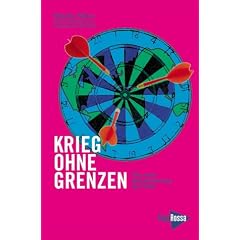 Krieg ohne Grenzen: Die neue Kolonisierung der Welt
