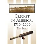 Cricket in America, 1710-2000 by  P. David Sentance
