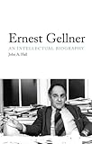 Ernest Gellner : an intellectual biography