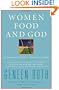 Women Food and God: An Unexpected Path to Almost Everything