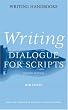 Writing Dialogue for Scripts (Writing Handbooks)