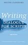 Writing Dialogue for Scripts (Writing Handbooks S.)