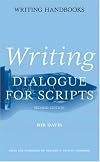 Writing Dialogue for Scripts (Writing Handbooks S.)