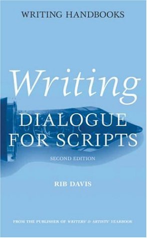 Writing Dialogue for Scripts (Writing Handbooks)