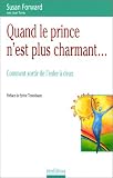 Quand le prince n est plus charmant... : comment sortir de l enfer a deux, preface par Sylvie Tenenbaum. Traduit de l americain par Joelle Pepin et Gerard Piloquet