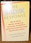 The Hibernation Response: Why You Fell Fat, Miserable and Depressed from October Through March, and How You Can Cheer Up Through Those Dark Days of W