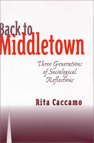 Back to Middletown: Three Generations of Sociological Reflections