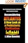 Reconsidering Atlantis: A New Look at a Prehistoric Civilization