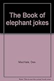 The Book of elephant jokes