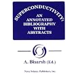 Superconductivity: An Annotated Bibliography by A. Bisarsh