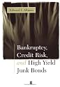Bankruptcy, Credit Risk, and High Yield Junk Bonds