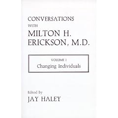 Conversations with Milton H. Erickson, Volume I: Changing Individuals (Norton Professional Books)