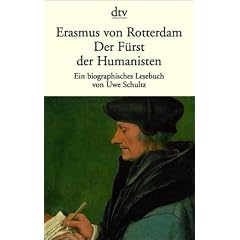 Erasmus von Rotterdam, der F�rst der Humanisten