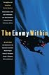 The Enemy Within: The High Cost of Living Near Nuclear Reactors : Breast Cancer, AIDS, Low Birthweights, And Other Radiation-induced Immune Deficiency Effects