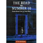 The Road to Number 10: From Bonar Law to Tony Blair book cover