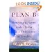 Plan B: Rescuing a Planet under Stress and a Civilization in Trouble