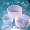 CRYSTAL VOICES: The Harmonic Vibrations of Crystal Singing Bowls