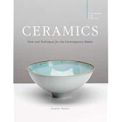 Ceramics: Tools and Techniques for the Contemporary Maker