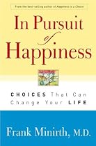 In Pursuit of Happiness: Choices That Can Change Your Life