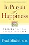 In Pursuit of Happiness: Choices That Can Change Your Life