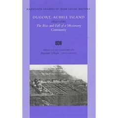 Dugort, Achill Island, 1831-1861: The Rise and Fall of a Missionary Community (Maynooth Guides for Local History Research)