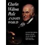 Charles Willson Peale and His World