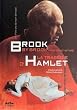 Brook By Brook, Portrait intime et  La Trag�die d'Hamlet