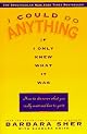I Could Do Anything If I Only Knew What It Was: How to Discover What You Really Want and How to Get It