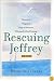 Rescuing Jeffrey: A Memoir