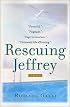 Rescuing Jeffrey: A Memoir