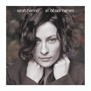 All of Our Names by Sarah Harmer (Audio CD - 2004)