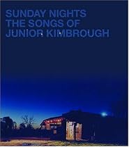 Sunday Nights - The Songs Of Junior Kimbrough