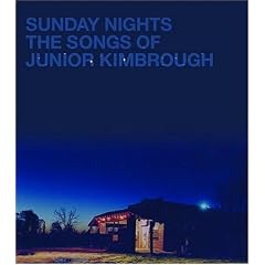 Sunday Nights - The Songs of Junior Kimbrough
