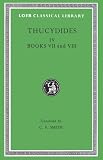 Thucydides: History of the Peloponnesian War, IV, Books VII and VIII (Loeb Classical Library No. 169)