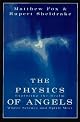 The Physics of Angels: Exploring the Realm Where Science and Spirit Meet