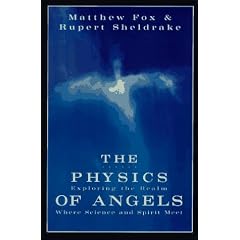 The Physics of Angels: Exploring the Realm Where Science and Spirit Meet