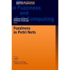 Fuzziness in Petri Nets (Studies in Fuzziness and Soft Computing)