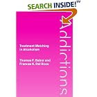 Click here to buy Treatment Matching in Alcoholism (International Research Monographs in the Addictions) by  Thomas F. Babor and Frances K. Del Boca.