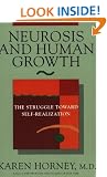 Neurosis and Human Growth: The Struggle Toward Self-realization