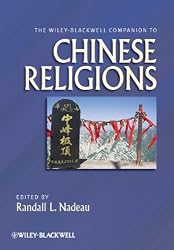 The Wiley-Blackwell Companion to Chinese Religions (Wiley-Blackwell Companions to Religion)