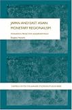 Janpan and East Asian Monetary Regionalism: Towards a Proactive Leaderhsip Role? (Sheffield Centre for Japanese Studies/Routledge)