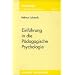 Einf�hrung in die P�dagogische Psychologie: Psychologie in der Lehrerausbildung 1