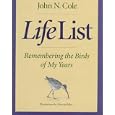 Life List: Remembering the Birds of My Years by  John N. Cole and Marvin Kuhn