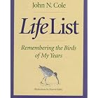 Click here to buy Life List: Remembering the Birds of My Years by  John N. Cole and Marvin Kuhn.