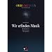 Orbis Musicus. Wir erfinden Musik. F�r die Oberstufe: Komponieren, Improvisieren, Arrangieren. Sekundarstufe 2