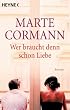 Wer braucht denn schon Liebe