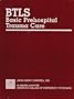 Btls: Basic Prehospital Trauma Car (A Brady book)