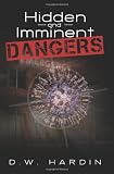 Hidden and Imminent Dangers